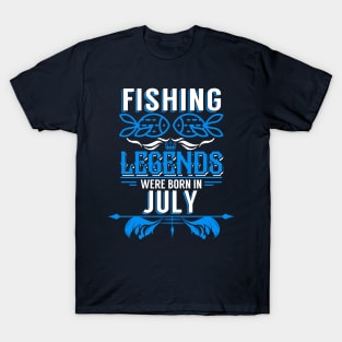 Fishing Legends Were Born In July T-Shirt